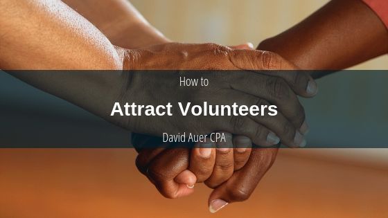 David Auer Cpa How To Attract Volunteers